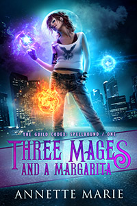 Three Mages and a Margarita - urban fantasy by Annette Marie